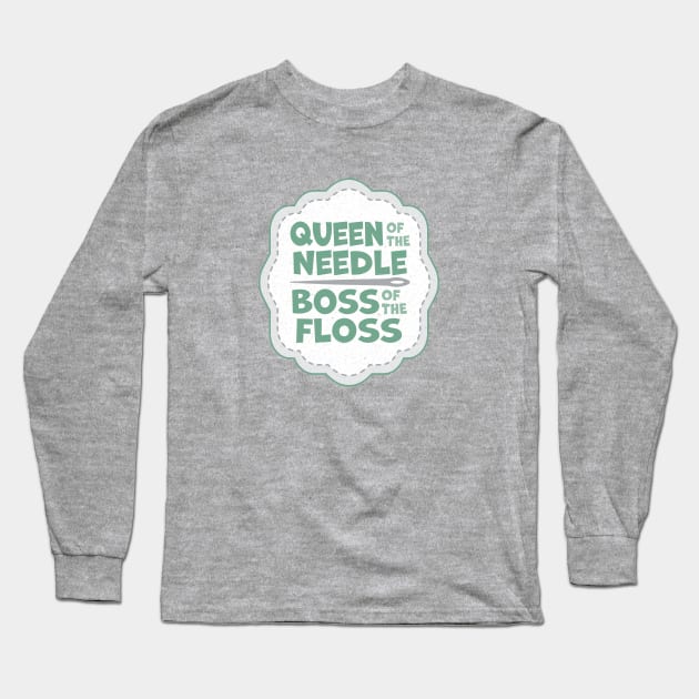 Queen of the Needle Boss of the Floss Teal Long Sleeve T-Shirt by Cherry Hill Stitchery